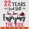 22 years and still enjoying the ride SVG