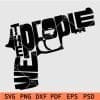 Weep the people pistol svg