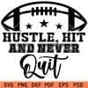 hustle hit and never quit svg