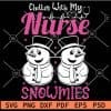 Chillin With My Nurse Snowmies SV