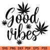 Cannabis Good Vibes SVG