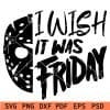 I Wish it was Friday Jason SVG