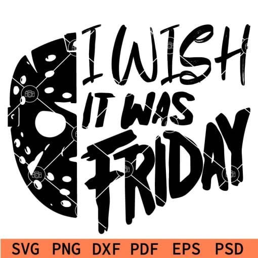 I Wish it was Friday Jason SVG