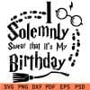 I solemnly swear that its my Birthday SVG