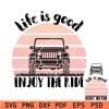 life is good enjoy the ride Jeep svg