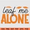 Leaf me alone svg