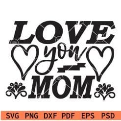 Love you mom svg
