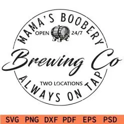 Mama's Boobery always on tap brewing co svg