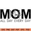 Mom mode all day every day svg