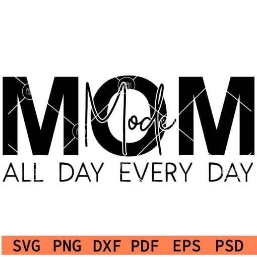 Mom mode all day every day svg