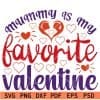 Mummy is my favorite valentine svg
