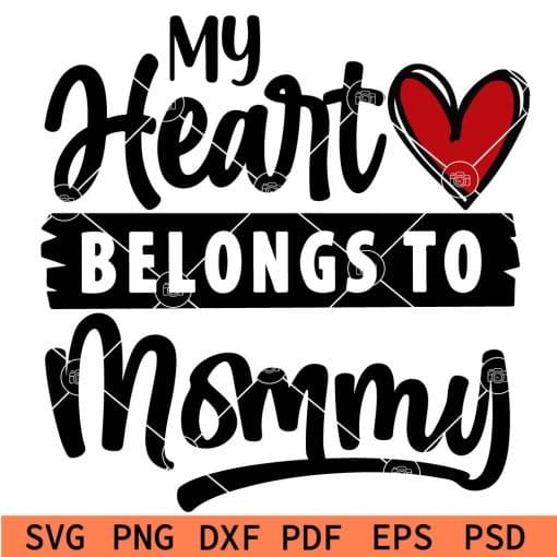 My heart belongs to mommy SVG