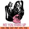 Halloween No You Hang Up dripping SVG