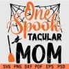 One spooktacular mom svg