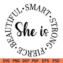 She Is Beautiful Smart Strong fierce SVG