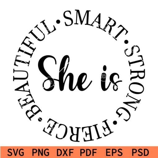 She Is Beautiful Smart Strong fierce SVG