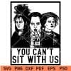 You Can’t Sit With Us SVG