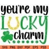 You're my Lucky Charm SVG