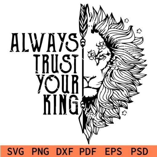 Always trust your king svg