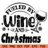 Fueled by wine and christmas svg