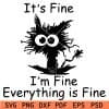 Its fine am fine everything is fine svg