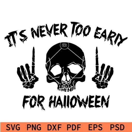 Its never too early for halloween svg