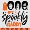 One spookly daddy svg