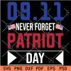 09.11 Never Forget patriot Day SVG