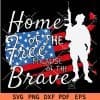 Home of the free because of the brave Army and Grunge flag SVG