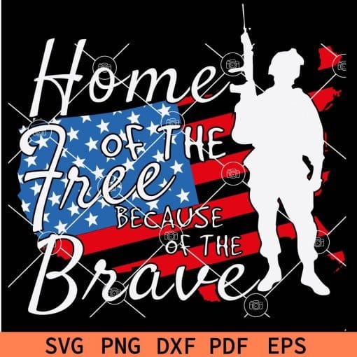 Home of the free because of the brave Army and Grunge flag SVG