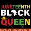 Juneteenth Black Queen SVG