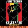 Juneteenth Celebrate Freedom Fist SVG