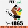 Free-ish since 1865 Fist with Broken Chain Juneteenth SVG