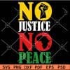 Juneteenth No Justice No Peace SVG