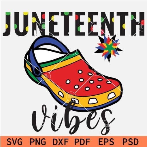 Juneteenth Vibes Croc SVG