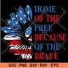 Home of the free because of the brave Sunflower SVG