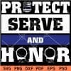 Protect Serve and Honor and Serve Police Flag SVG
