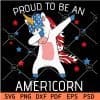 Proud to be an Americorn Patriotic Unicorn SVG,