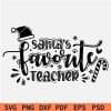 Santa's Favorite Teacher Hat SVG