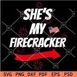 She's my firecracker 4th July Fireworks SVG
