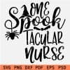 One Spook Tacular Nurse SVG
