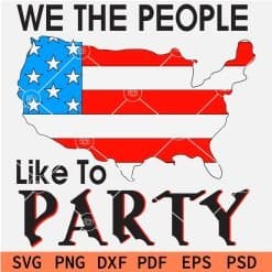 We the people like to party USA Patriotic Map SVG
