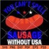 You cant Spell Sausage without USA SVG