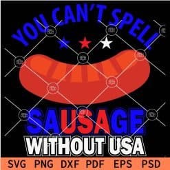 You cant Spell Sausage without USA SVG