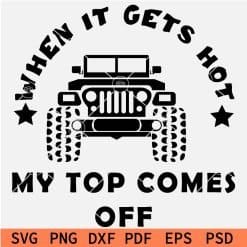 When it gets hot my top comes off Jeep Car SVG