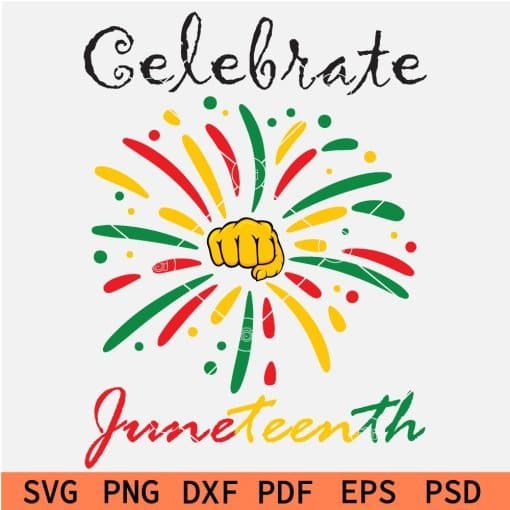 Celebrate Juneteenth Fist Fireworks SVG