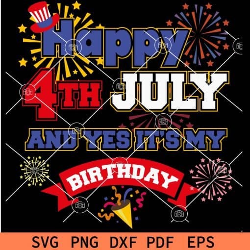 Happy 4th July and Yes its My Birthday Fireworks SVG