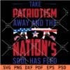 Take patriotism away and the nation's soul has fled patriotic guns and flag SVG