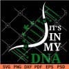 Its in my DNA Marijuana SVG