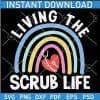 Living the scrub life Rainbow Heart SVG